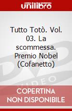 Tutto Totò. Vol. 03. La scommessa. Premio Nobel (Cofanetto) dvd