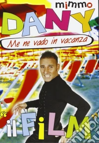 Mimmo Dany - Me Ne Vado In Vacanza dvd