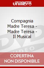 Compagnia Madre Teresa - Madre Teresa - Il Musical dvd