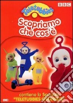 Teletubbies - Scopriamo Che Cos'E' dvd