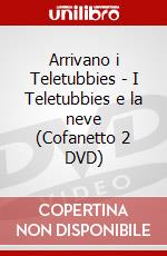 Arrivano i Teletubbies - I Teletubbies e la neve (Cofanetto 2 DVD) dvd