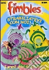 Fimbles - Strabiliatevi Con Noi film in dvd di Helen Sheppard