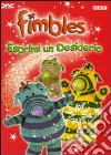 Fimbles - Esprimi Un Desiderio film in dvd di Helen Sheppard