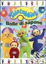 Teletubbies - Bolle Di Sapone dvd