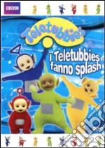 Teletubbies - I Teletubbies Fanno Splash! dvd