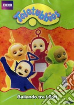 Teletubbies - Ballando Tra I Fiori dvd