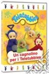 Teletubbies - Un Cagnolino Per I Teletubbies film in dvd di Andrew Davenport David Hiller