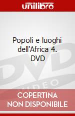 Popoli e luoghi dell'Africa 4. DVD dvd