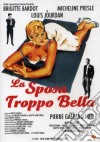 Sposa Troppo Bella (La) film in dvd di Pierre Gaspard-Huit