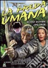 Preda Umana (La) dvd