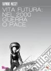 Vita Futura - Nel 2000 Guerra O Pace film in dvd di William Cameron Menzies