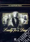 Lady For A Day film in dvd di Frank Capra