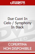 Due Cuori In Cielo / Symphony In Black dvd