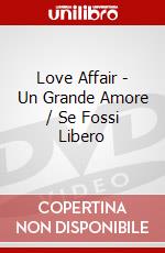 Love Affair - Un Grande Amore / Se Fossi Libero dvd