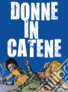 Donne In Catene dvd