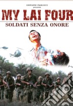 My Lai Four - Soldati Senza Onore