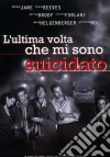 Ultima Volta Che Mi Sono Suicidato (L') film in dvd di Stephen T. Kay
