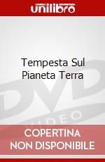 Tempesta Sul Pianeta Terra dvd