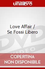 Love Affair / Se Fossi Libero dvd