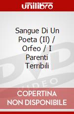 Sangue Di Un Poeta (Il) / Orfeo / I Parenti Terribili dvd