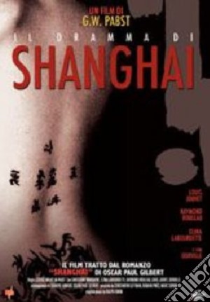 Dramma Di Shanghai (Il) film in dvd di Georg Wilhelm Pabst