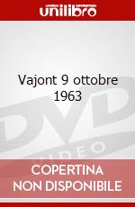 Vajont 9 ottobre 1963 film in dvd