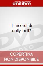 Ti ricordi di dolly bell? dvd