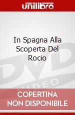 In Spagna Alla Scoperta Del Rocio dvd