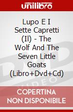 Lupo E I Sette Capretti (Il) - The Wolf And The Seven Little Goats (Libro+Dvd+Cd) film in dvd di Azzurra