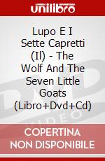 Lupo E I Sette Capretti (Il) - The Wolf And The Seven Little Goats (Libro+Dvd+Cd) dvd