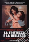 Tristezza E La Bellezza (La) dvd