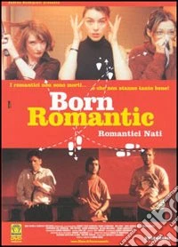 Born Romantic - Romantici Nati dvd
