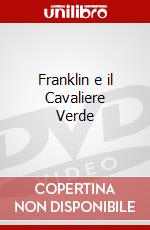 Franklin e il Cavaliere Verde dvd