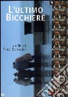 L' Ultimo Bicchiere  dvd