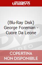 (Blu-Ray Disk) George Foreman - Cuore Da Leone brd