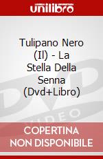 Tulipano Nero (Il) - La Stella Della Senna (Dvd+Libro) dvd