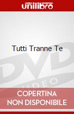 Tutti Tranne Te dvd