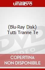 (Blu-Ray Disk) Tutti Tranne Te brd