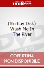 (Blu-Ray Disk) Wash Me In The River brd