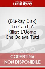 (Blu-Ray Disk) To Catch A Killer: L'Uomo Che Odiava Tutti brd