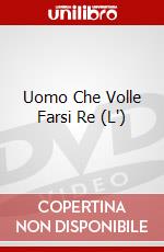 Uomo Che Volle Farsi Re (L') dvd