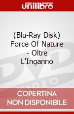 (Blu-Ray Disk) Force Of Nature - Oltre L'Inganno brd