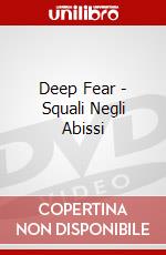 Deep Fear - Squali Negli Abissi dvd