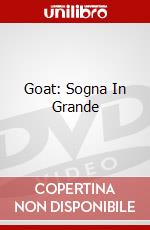 Goat: Sogna In Grande dvd