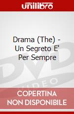 Drama (The) - Un Segreto E' Per Sempre dvd