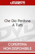 Che Dio Perdona A Tutti dvd