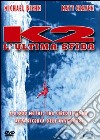 K2 - L'Ultima Sfida dvd