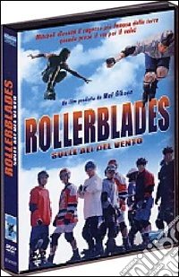 Rollerblades. Sulle ali del vento dvd