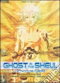 Ghost In The Shell L'attacco Dei Cyborg dvd