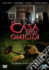 Casa Degli Omicidi (La) film in dvd di Robert Malenfant